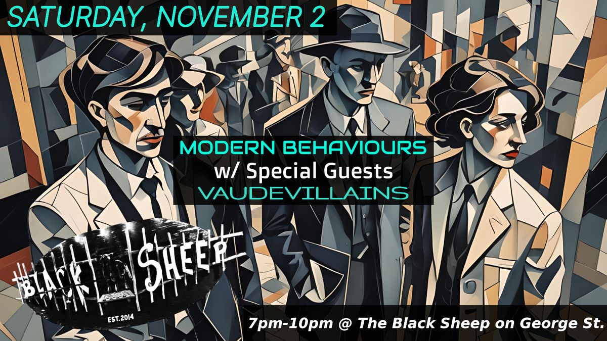 Modern Behaviours w\/ Special Guests Vaudevillains @ The Black Sheep