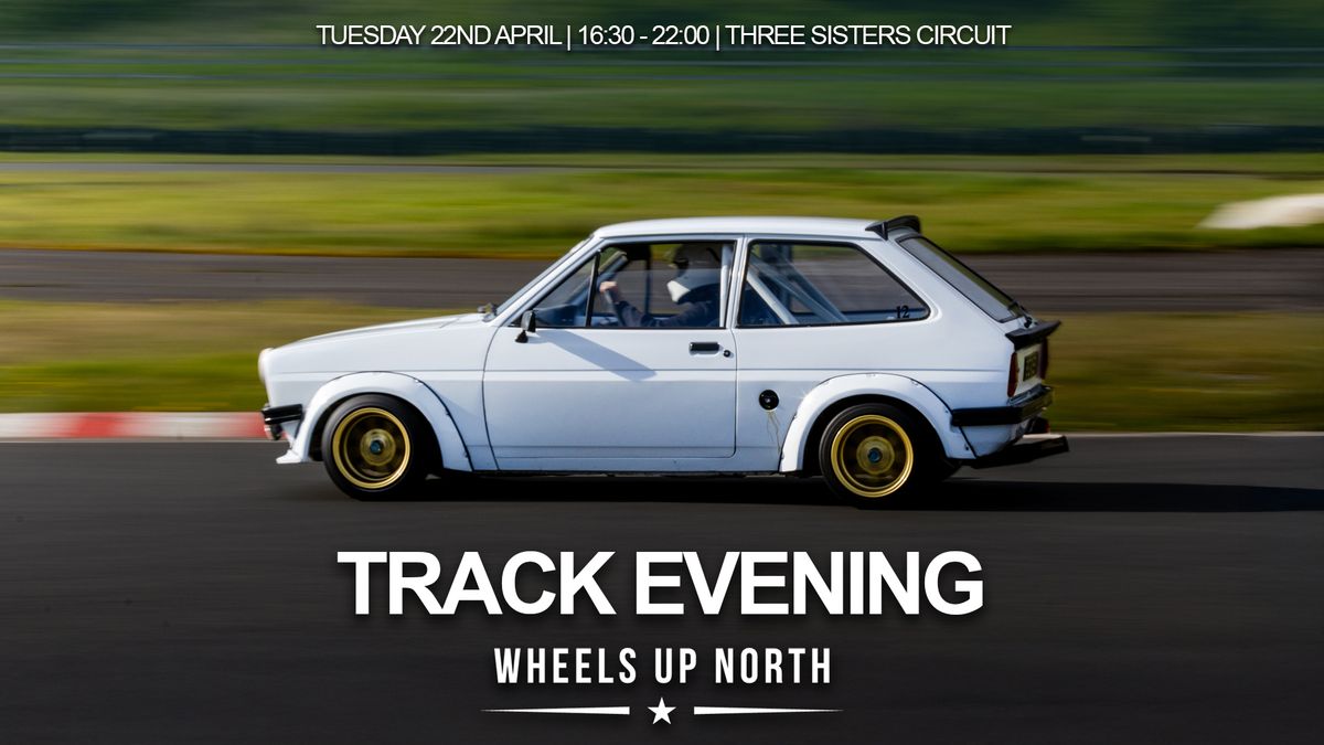 Wheels Up North - Track Evening (April)