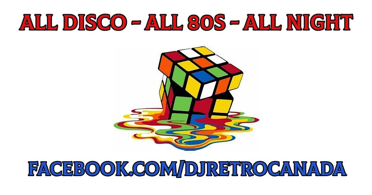 ALL DISCO - ALL 80S - ALL NIGHT w\/ DJ RETRO