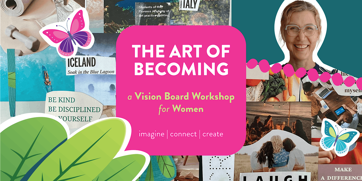 The Art of Becoming: a Vision Board Workshop for Women