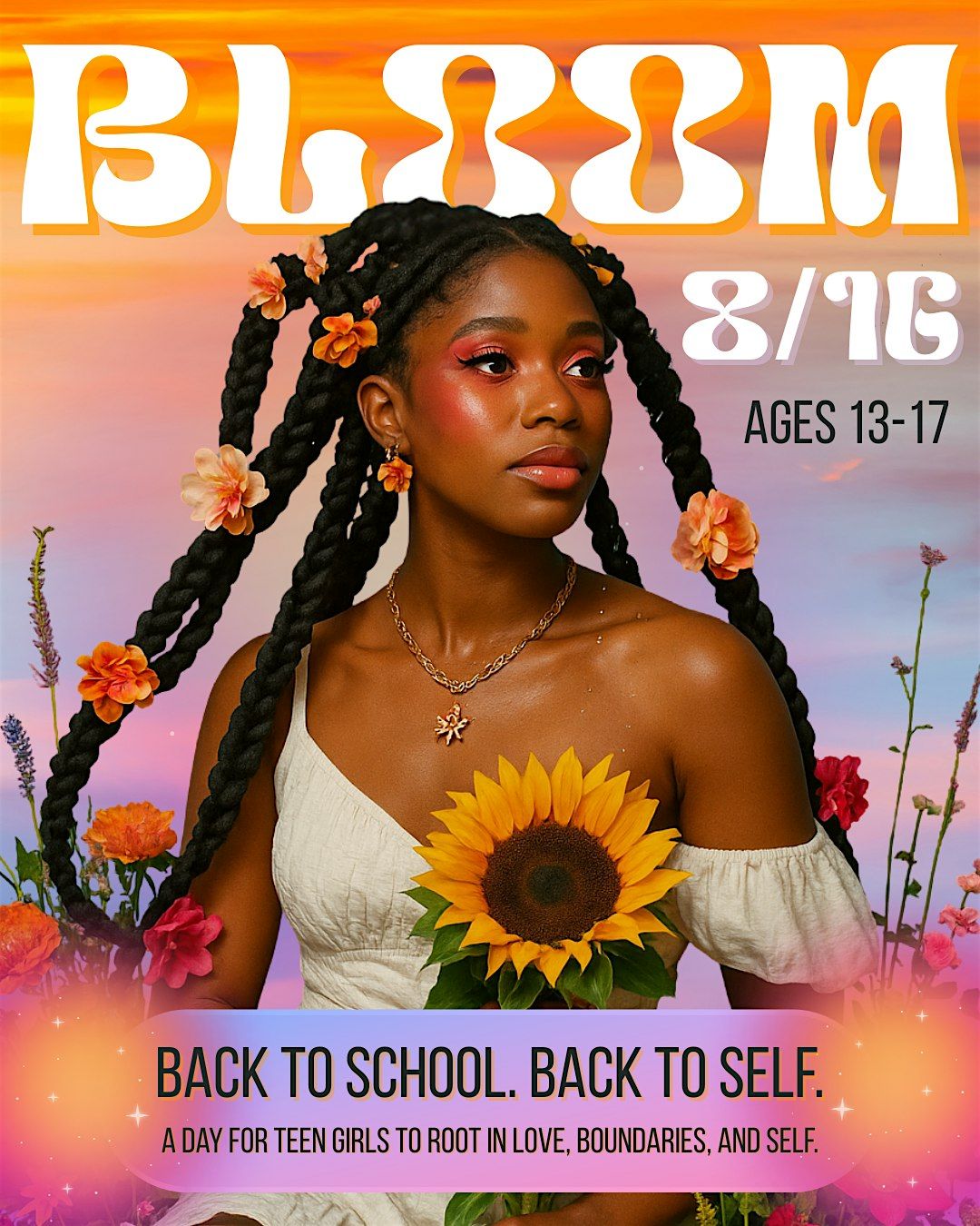 BLOOM: A Back-to-School Self-Care Retreat for Teen Girls