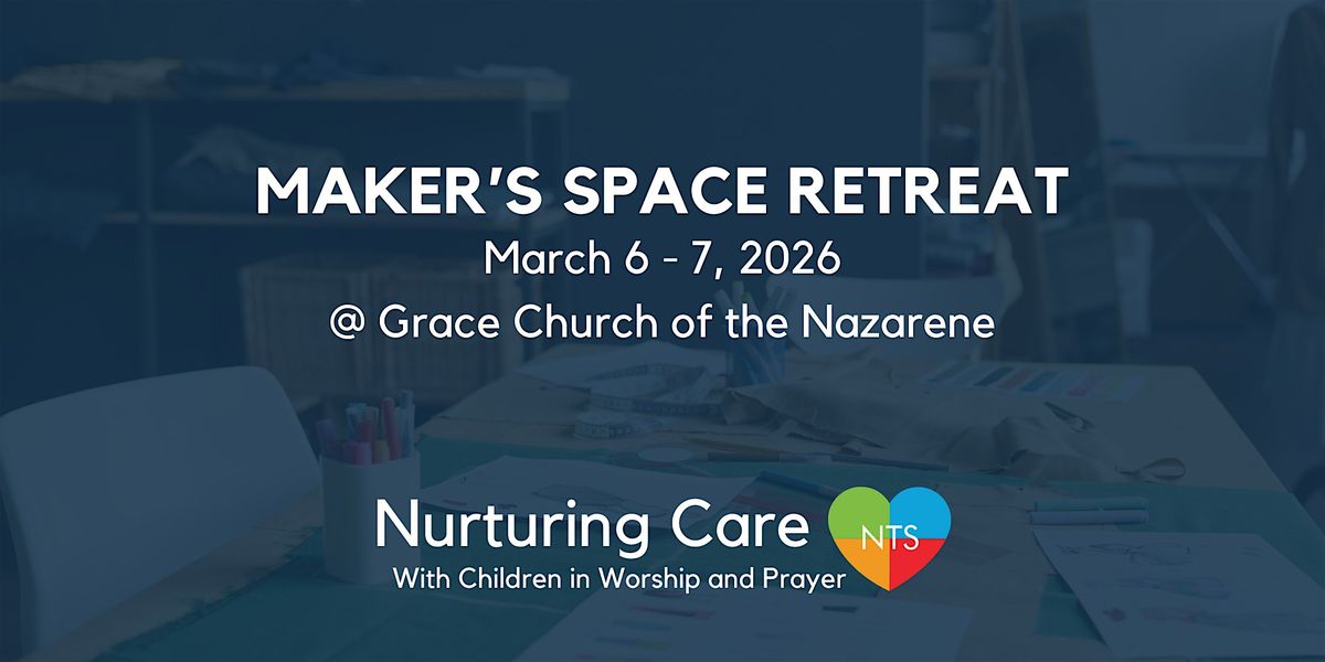 Nurturing Care Maker's Space Retreat