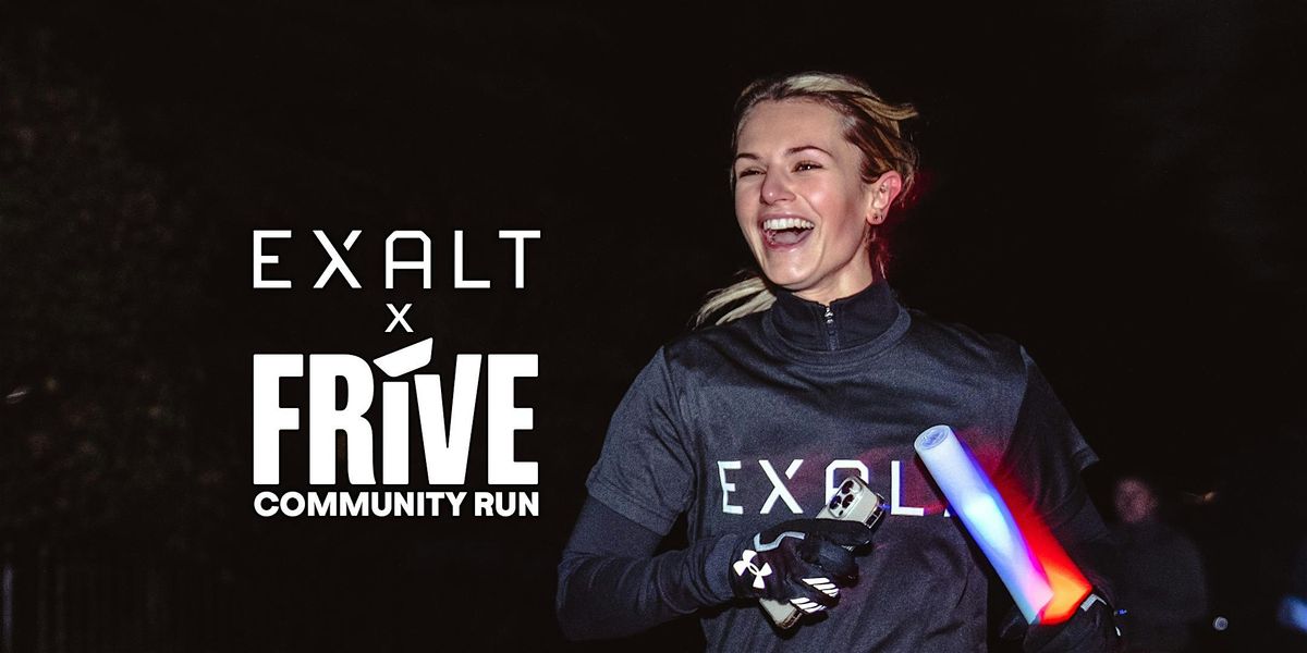 EXALT x FRIVE RUNNING CLUB \u2013 RUN, REFUEL, THRIVE!