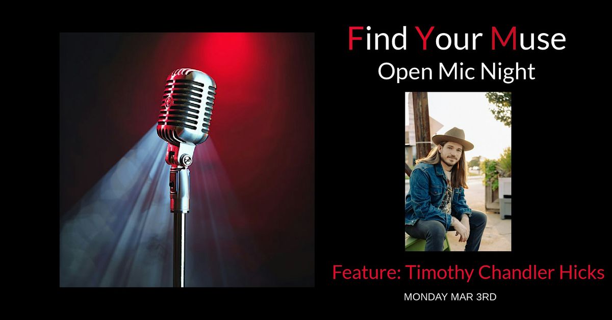 Find Your Muse Open MIC featuring Timothy Chandler Hicks!