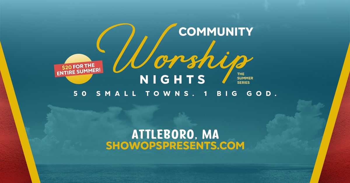 Community Worship Nights: Summer Series - South Attleboro, MA