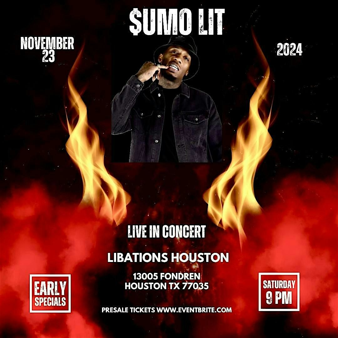 Libation Houston Nightclub ~ $umo Lit Live in Concert