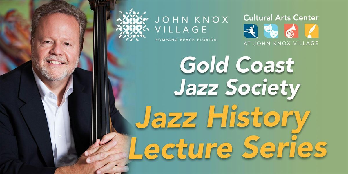 Gold Coast Jazz Society - Jazz History Lecture Series