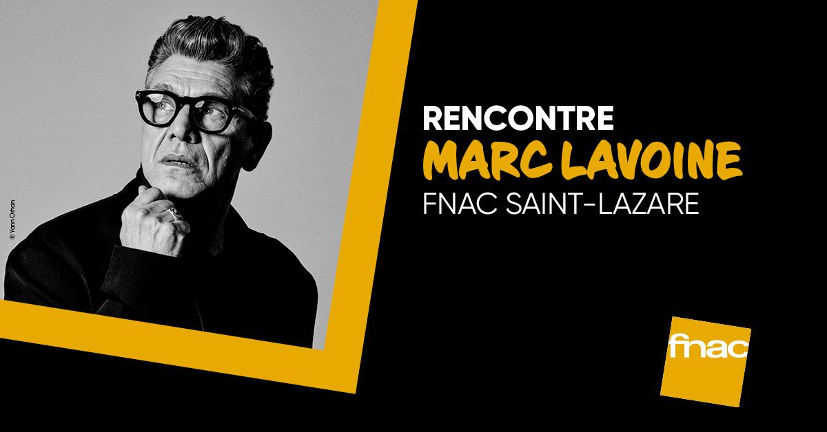 Rencontrez Marc Lavoine \u00e0 la Fnac Saint-Lazare !