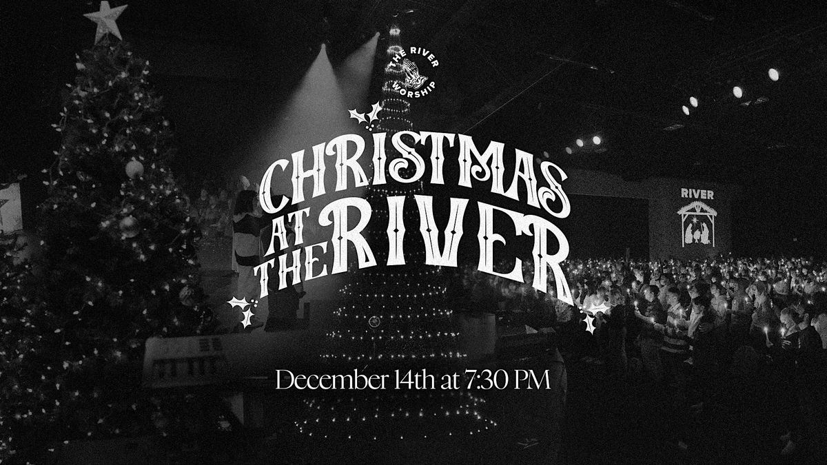 CHRISTMAS AT THE RIVER