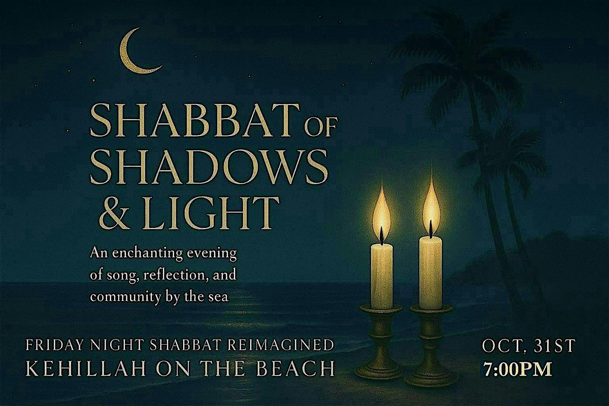 Shabbat of Shadows & Light