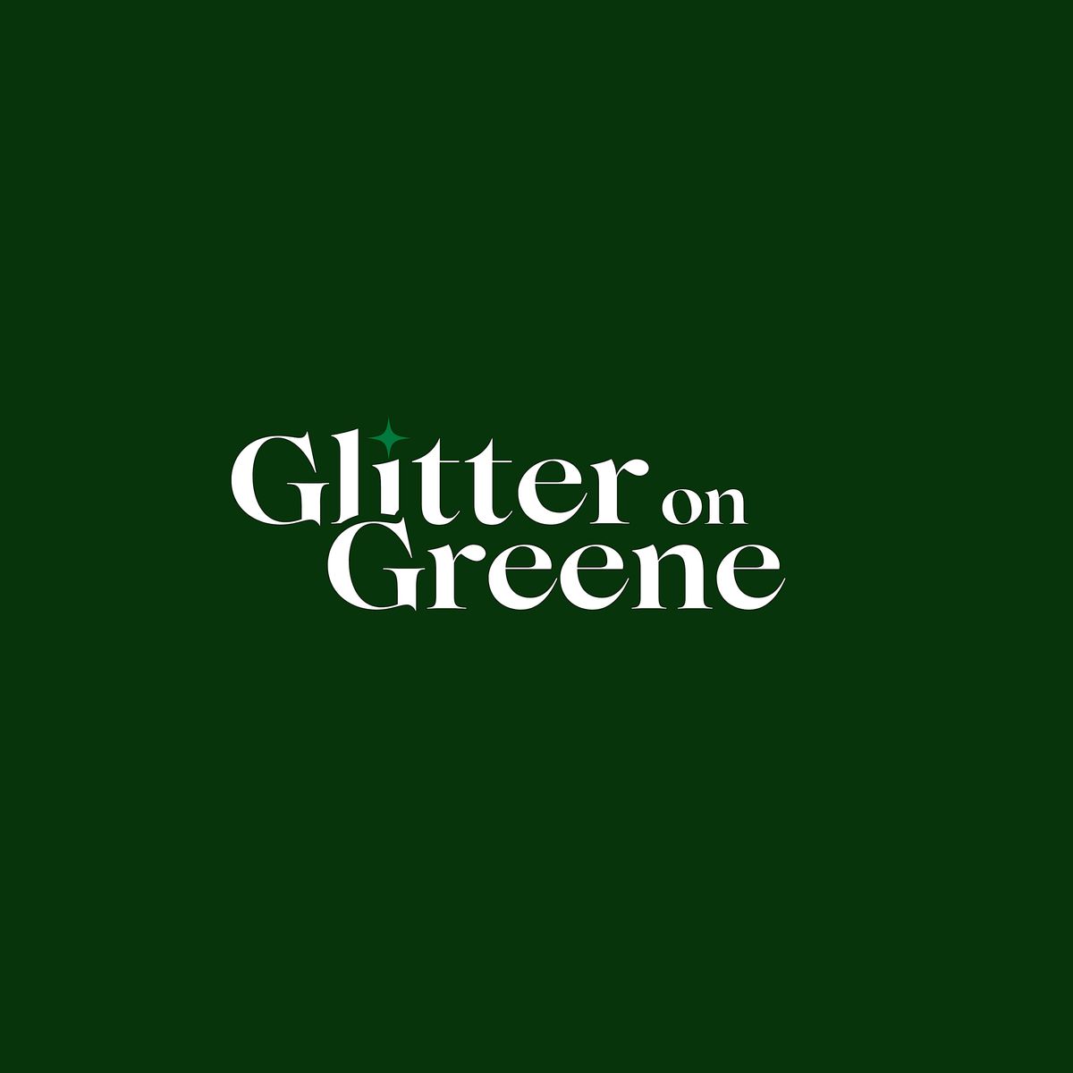 Glitter on Greene