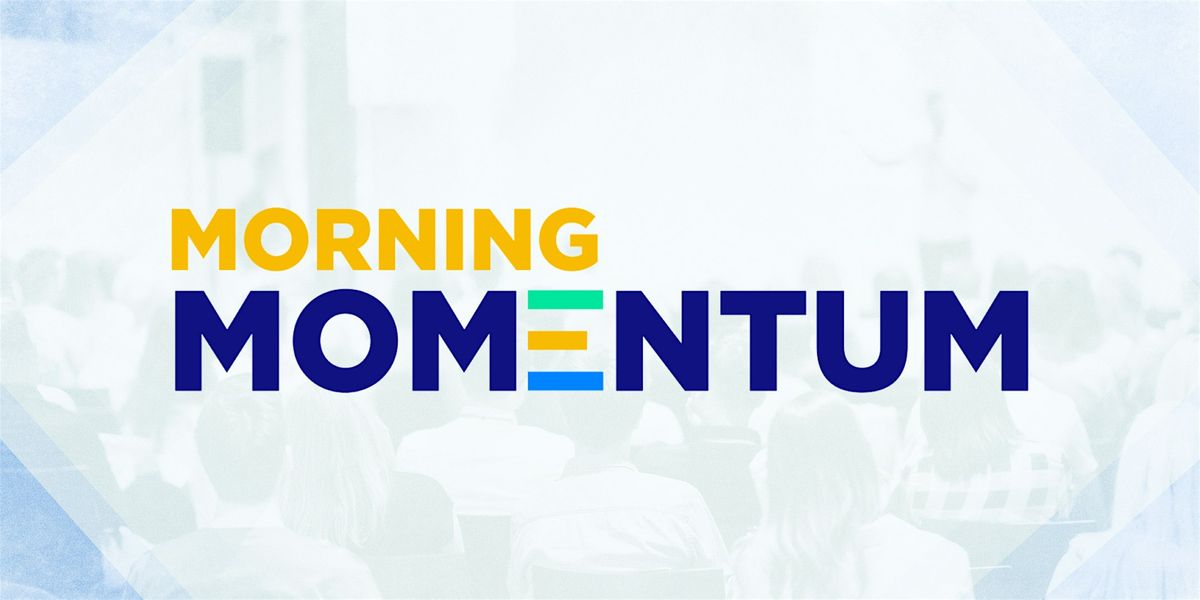 Morning Momentum: Marketing & Promoting Your Business