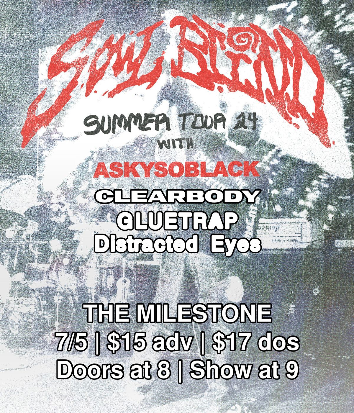 SOUL BLIND w\/ CLEARBODY, ASKYSOBLACK, GLUETRAP & DISTRACTED EYES at The Milestone on Friday 7\/5\/2024