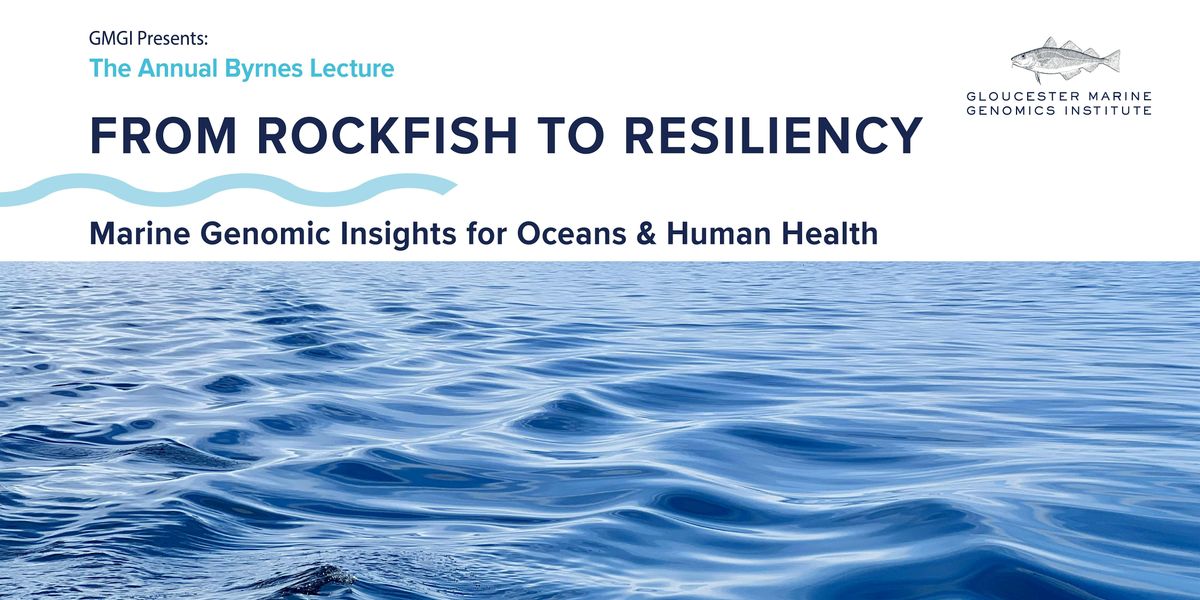Rockfish to Resiliency: Marine Genomic Insights for Oceans & Human Health