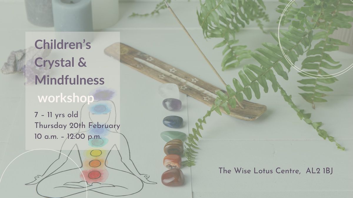 Children's Crystal & Mindfulness workshop  7-11yrs