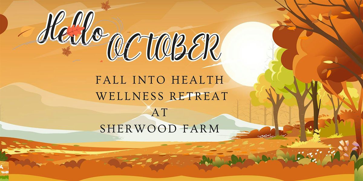 FALL into Health Wellness Retreat!