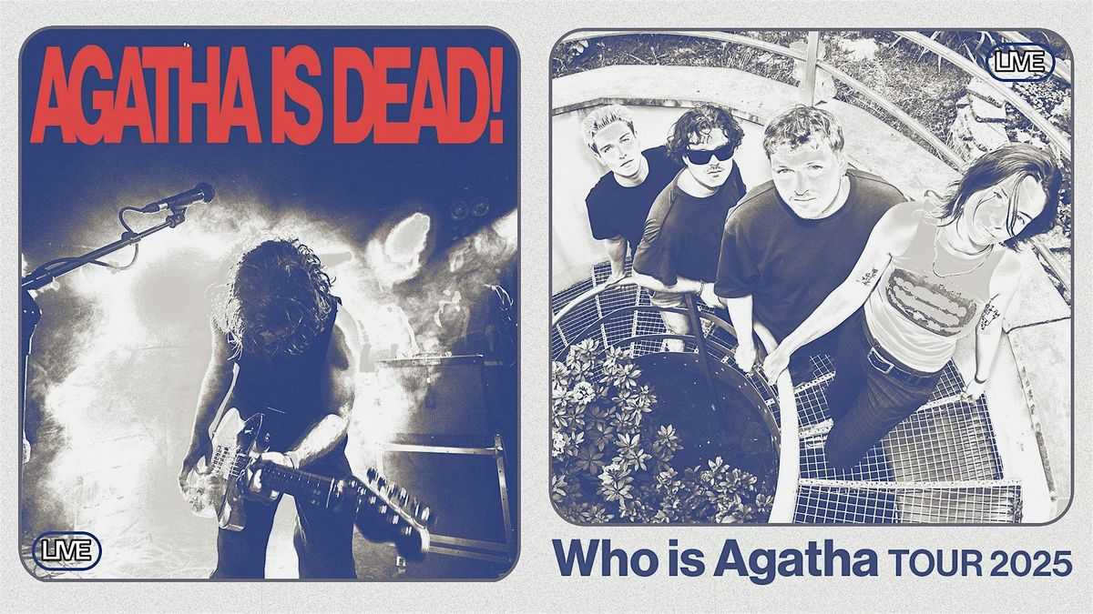 AGATHA IS DEAD! - WHO IS AGATHA TOUR - WIEN