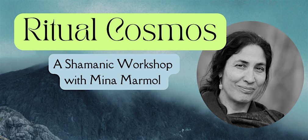 Ritual Cosmos O2: A Shamanic Workshop with Mina Marmol