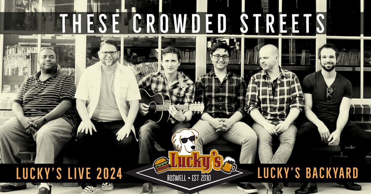 \ud83c\udfb8Lucky's LIVE 2024 Proudly Presents: THESE CROWDED STREETS