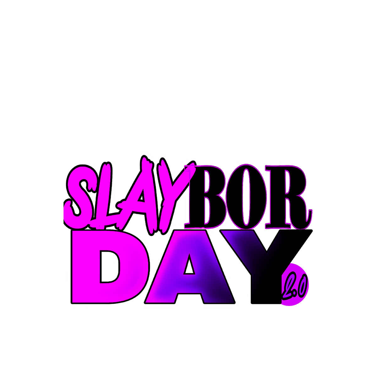 SLAYBOR DAY 2.0