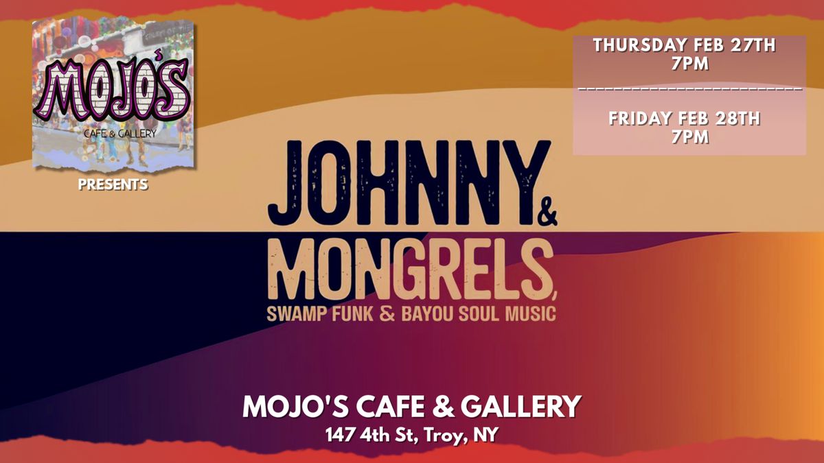 Johnny & The Mongrels @Mojo's Cafe' & Gallery - Troy, NY 