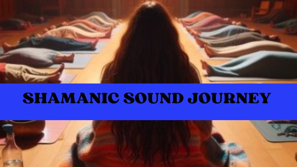 Shamanic Sound Journey