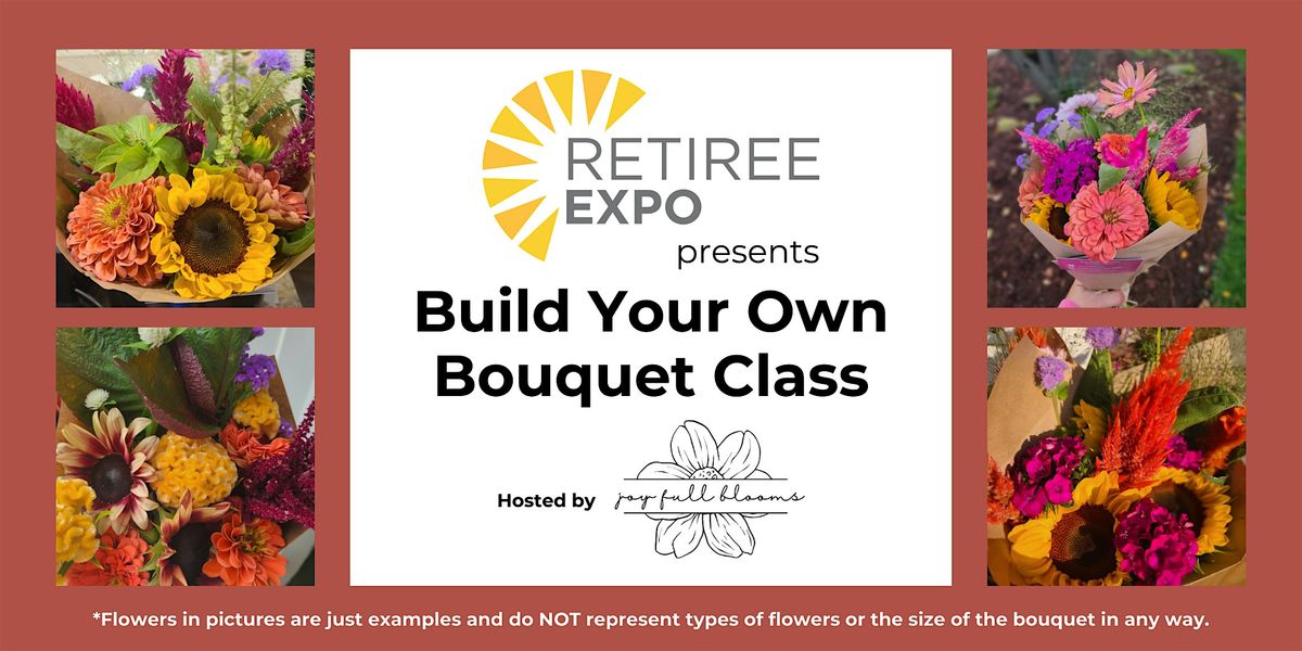 Build Your Own Bouquet at the 2025 Retiree Expo