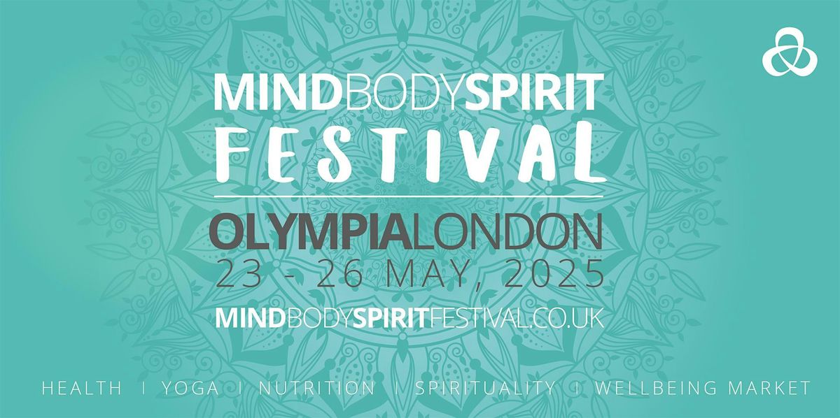 Mind Body Spirit Festival | London Olympia 2025