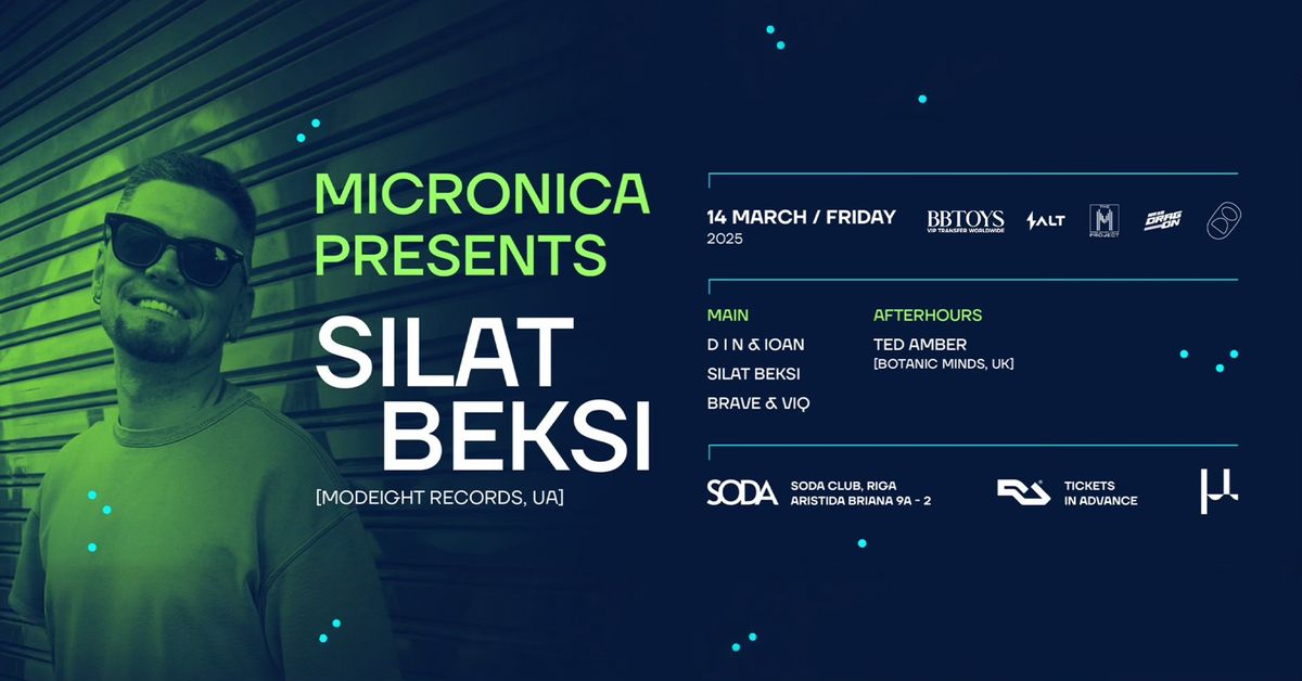 Micronica Pres. Silat Beksi | RIGA | 14.03.2025