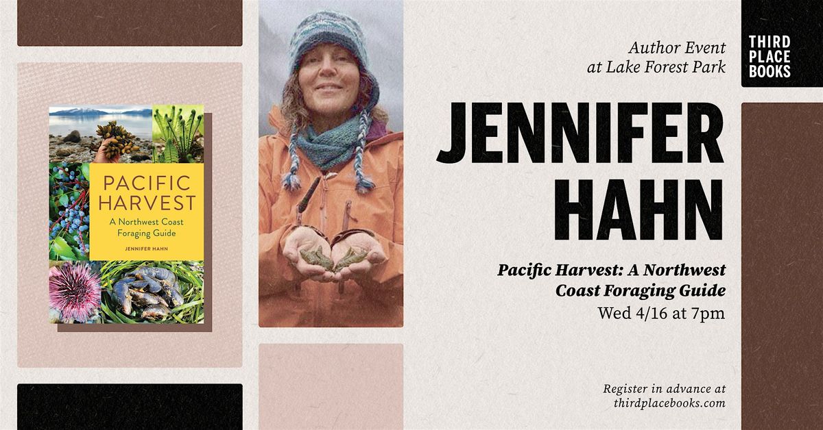 Jennifer Hahn presents 'Pacific Harvest: A Northwest Coast Foraging Guide'