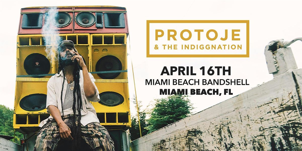 PROTOJE & THE INDIGGNATION - MIAMI BEACH