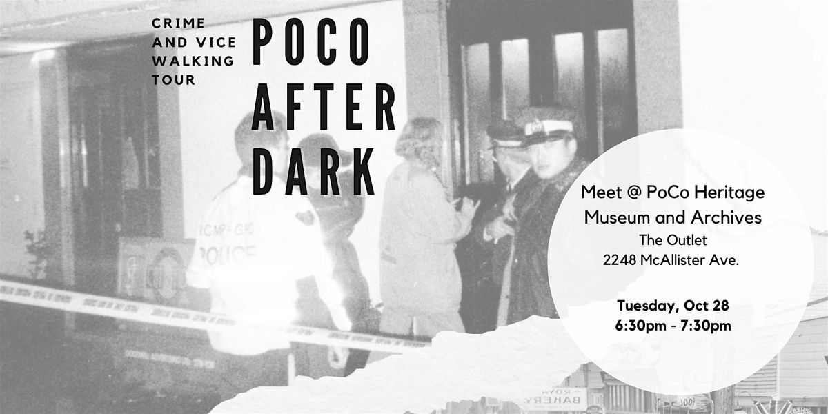 PoCo After Dark Walking Tour: Crime and Vice in Downtown PoCo