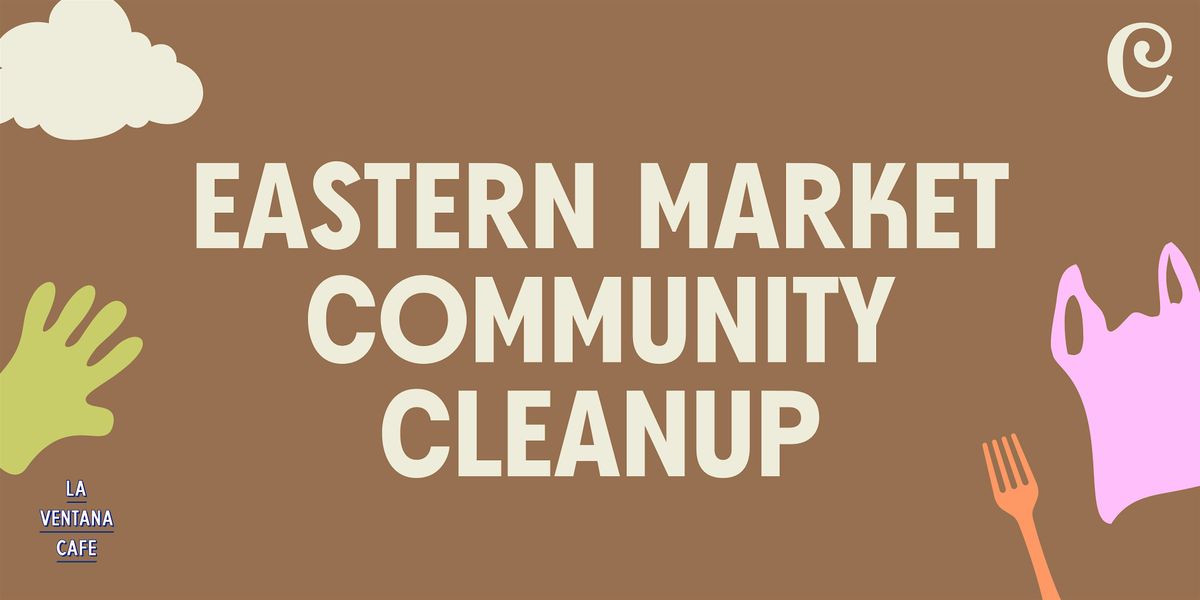 Eastern Market Community Cleanup
