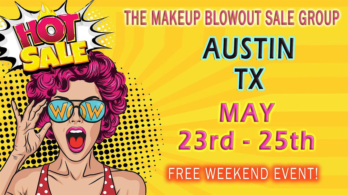 Austin, TX - Makeup Blowout Sale Event!