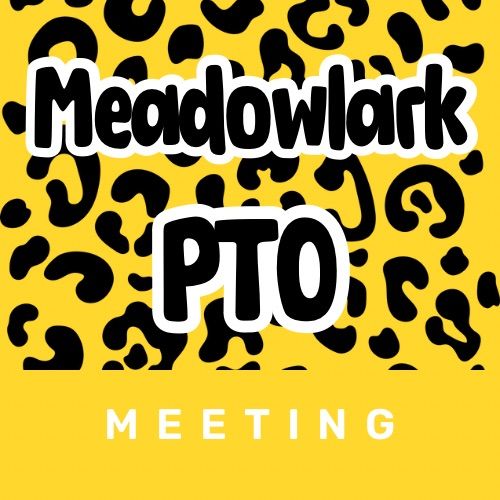 Monthly Meadowlark Elementary PTO Meeting