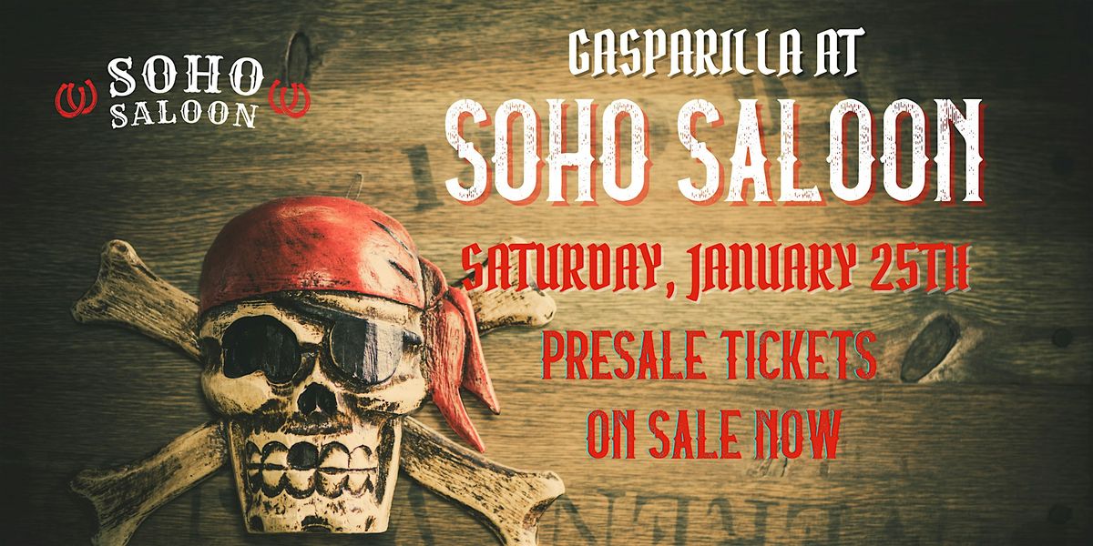 GASPARILLA AT SOHO SALOON - Saturday, January 25th