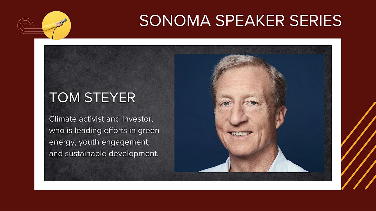 Sonoma Speaker Series: In Conversation with Tom Steyer