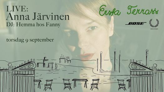 LIVE Anna J\u00e4rvinen + DJ Hemma hos Fanny, p\u00e5 Ersta Terrassen!