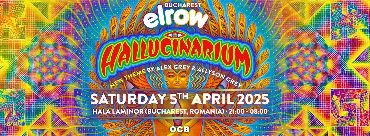 ELROW Bucharest \ud83d\udd36 HALLUCINARIUM \ud83d\udd36 April 5th