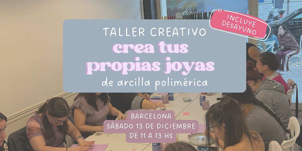Taller creativo - Haz tus joyas de arcilla polim\u00e9rica | Incluye desayuno