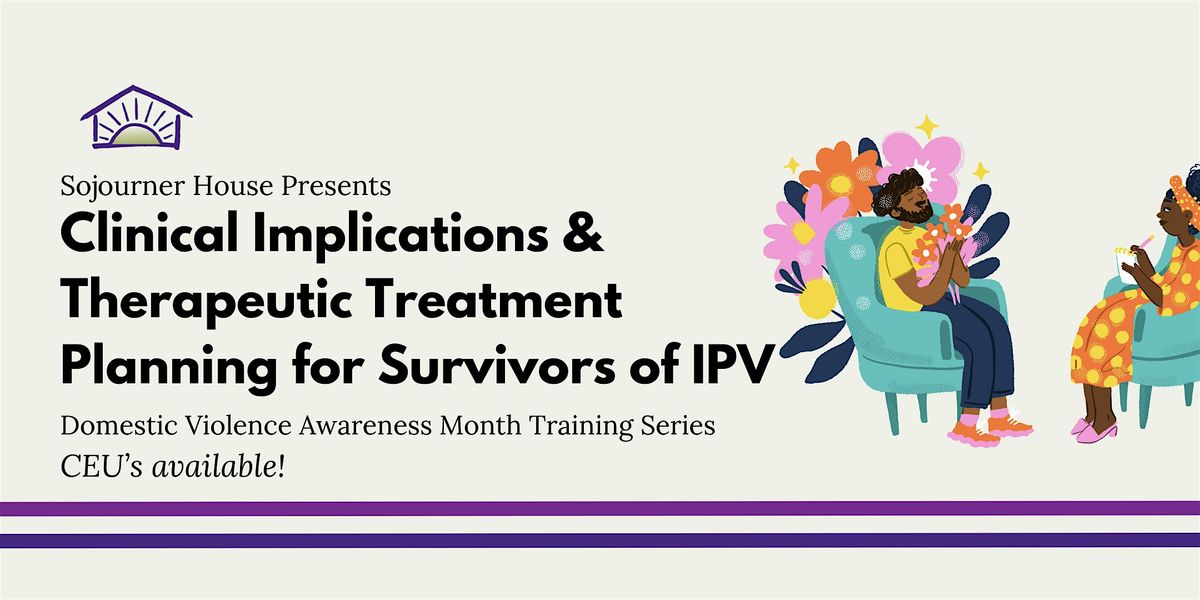Clinical Implications & Therapeutic Treatment Planning for Survivors of IPV