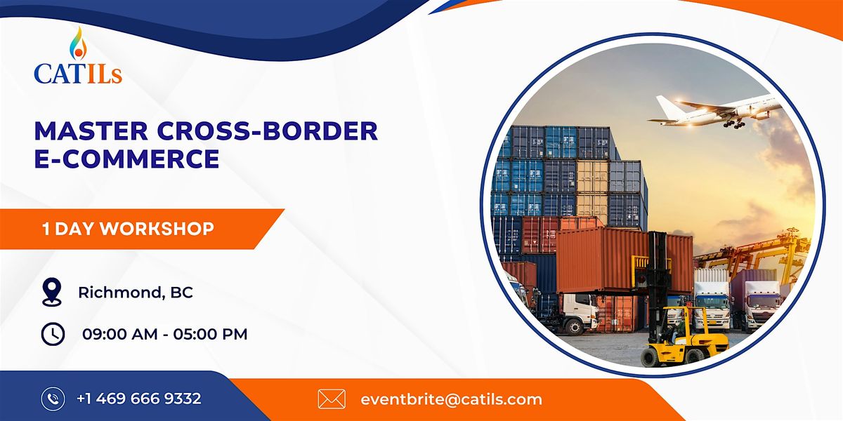 Master Cross-Border E-Commerce: 1 Day Workshop in Richmond, BC
