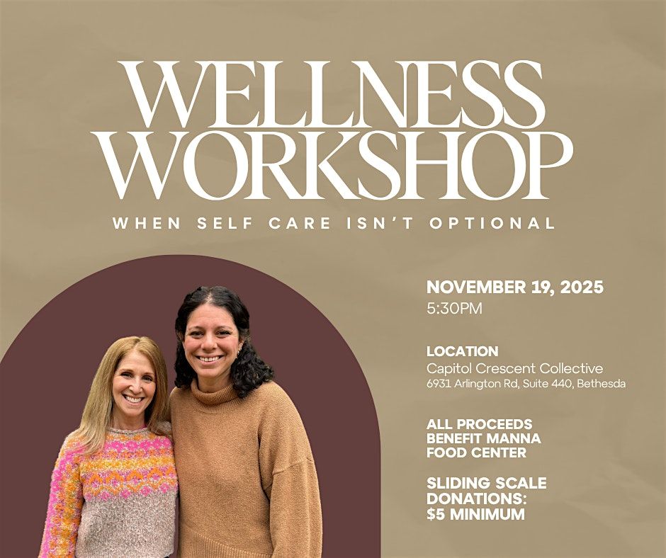 Wellness Workshop: When Self Care Isn't Optional
