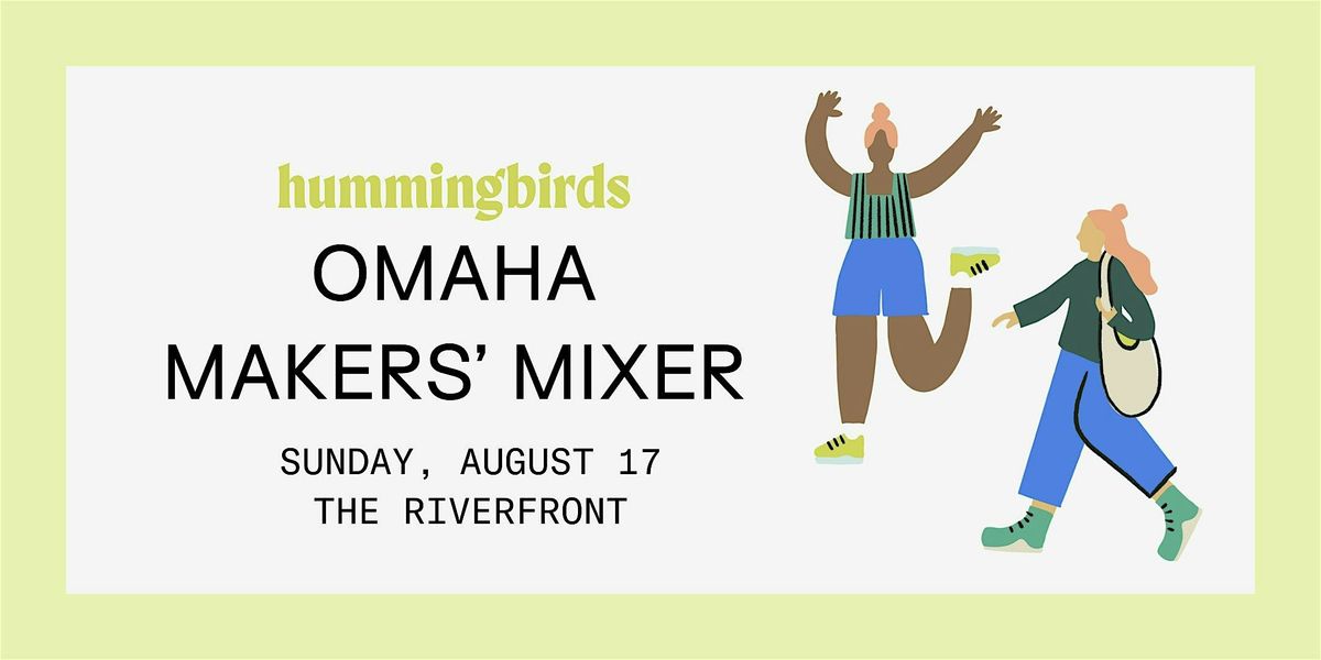 Omaha Hummingbird Makers' Mixer