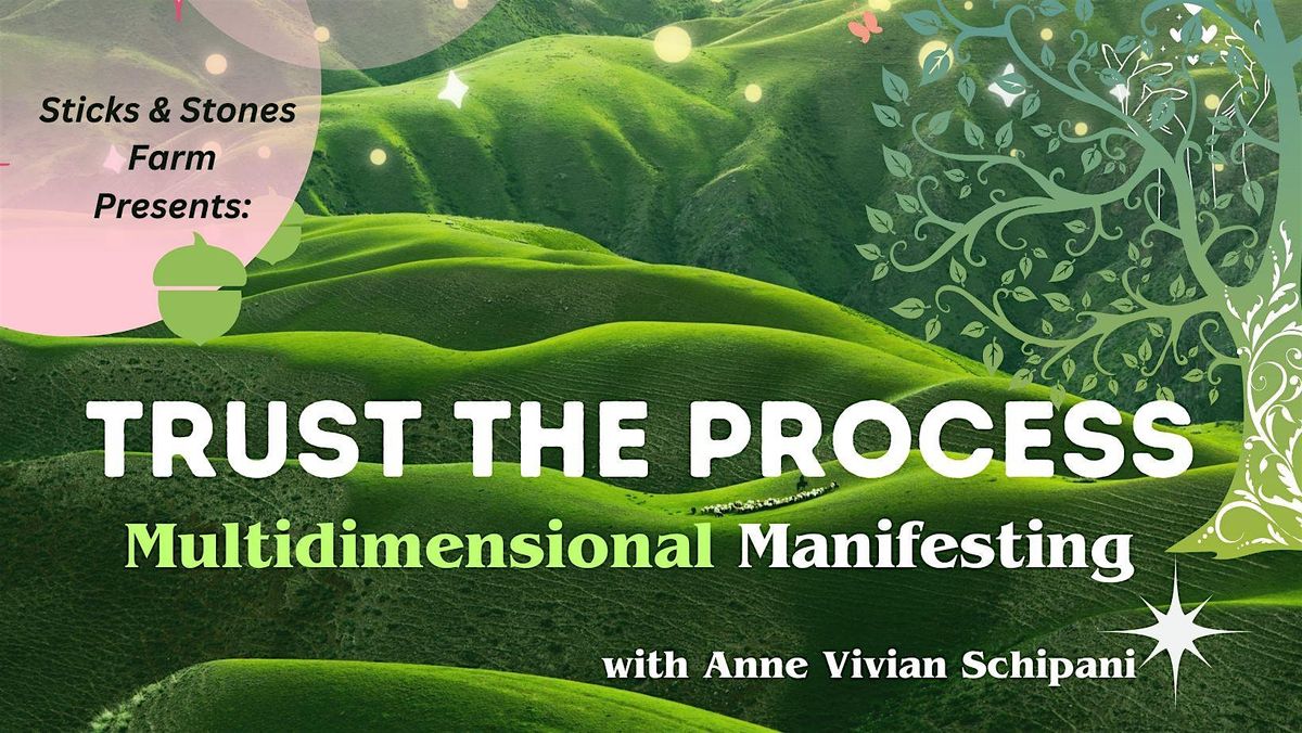 Trust the Process: Multidimensional Manifesting Intro Class