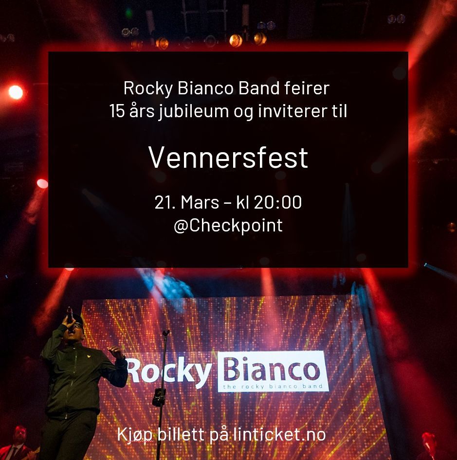 F\u00c5 BILLETTER: ROCKY BIANCO BAND \/ 15 \u00e5rs jubileum \/\/ CHECKPOINT