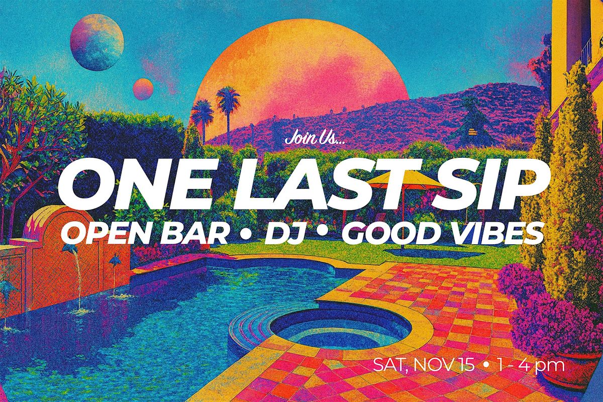 One Last Sip: High Vibes. Cool Guys.