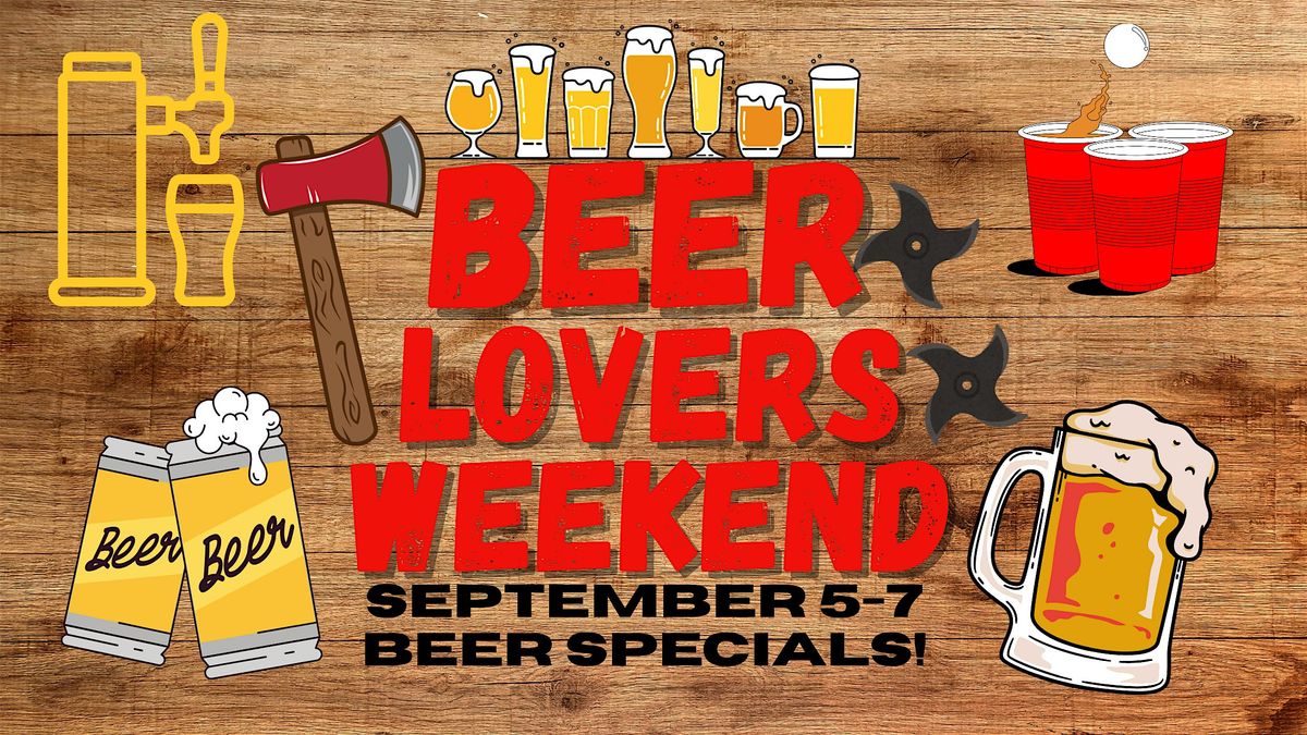 Beer Lovers Weekend!