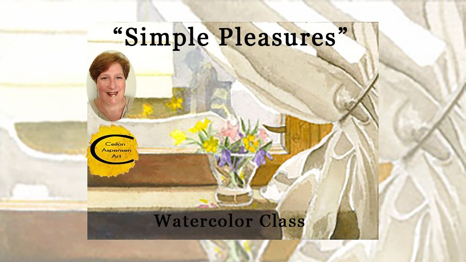 "Simple Pleasures" Watercolor Class - June 11 & 13, 2024, 6:00pm to 8:00pm