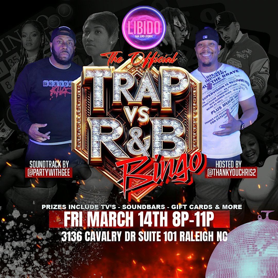 R&B BiNGO RALEIGH #919!  R&B Vs Trap Bingo @ LIBIDO W\/THANK YOU CHRIS